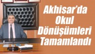 Akhisar'da Okul Dönüşümleri Tamamlandı