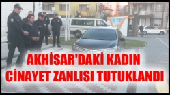 Akhisar'daki kadın cinayet zanlısı tutuklandı!