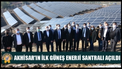 Akhisar'ın İlk Güneş Enerji Santrali Açıldı