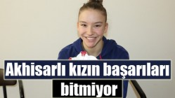 Akhisarlı Altın kızın başarıları bitmiyor