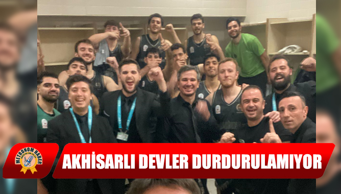 Akhisarlı Devler Durdurulamıyor