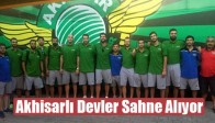 Akhisarlı Devler Sahne Alıyor