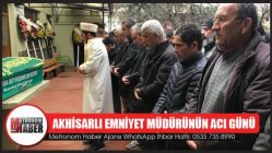 Akhisarlı Emniyet Müdürünün Acı Günü