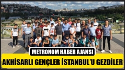 Akhisarlı Gençler İstanbul’u Gezdiler