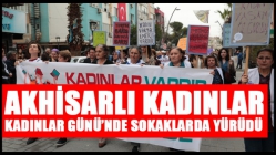 Akhisarlı kadınlar, Kadınlar Günü’nde sokaklarda yürüdü