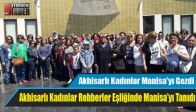 Akhisarlı Kadınlar Manisa'yı Gezdi