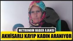 Akhisarlı kayıp kadın aranıyor