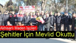 Akhisarlı Maden İşçileri Tüm Şehitler İçin Mevlid Okuttu