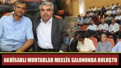 Akhisarlı Muhtarlar meclis salonunda buluştu