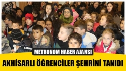 Akhisarlı Öğrenciler Şehrini Tanıdı