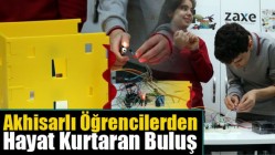 Akhisarlı Öğrencilerden Hayat Kurtaran Buluş