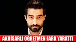 Akhisarlı Öğretmen Fark Yarattı