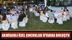 Akhisarlı özel çocuklar iftarda buluştu