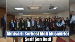 Akhisarlı Serbest Mali Müşavirler, Şerif Şen Dedi