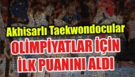 Akhisarlı Taekwondocular Olimpiyatlar için ilk puanını aldı