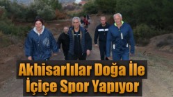 Akhisarlılar Doğa İle İçiçe Spor Yapıyor