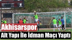 Akhisarspor, Alt Yapı İle İdman Maçı Yaptı