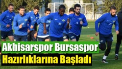 Akhisarspor Bursaspor Hazırlıklarına Başladı