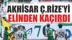 Akhisarspor Çaykur Rizespor'u Elinden Kaçırdı