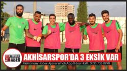 Akhisarspor’da 3 eksik var