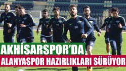 Akhisarspor’da Alanyaspor Hazırlıkları Sürüyor