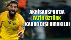 Akhisarspor’da Fatih Öztürk kadro dışı bırakıldı