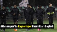 Akhisarspor’da Kayserispor Hazırlıkları Başladı