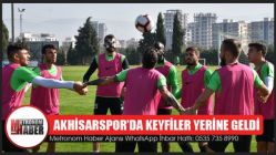 Akhisarspor’da keyfiler yerine geldi