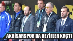 Akhisarspor’da keyifler kaçtı