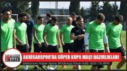 Akhisarspor’da Süper Kupa Maçı Hazırlıkları