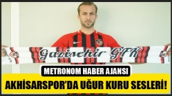 Akhisarspor’da Uğur Kuru Sesleri!