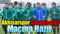 Akhisarspor, Galatasaray Maçına Hazır