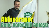 Akhisarspor, Genç Kaleciyle Anlaştı