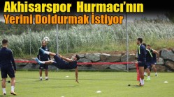 Akhisarspor Hurmacı'nın Yerini Doldurmak İstiyor