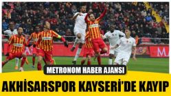 Akhisarspor, Kayseri'de kayıp