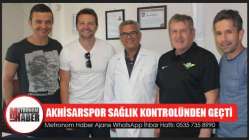 Akhisarspor Özel Doğuş Hastanesi’nde Sağlık Kontrolünden Geçti