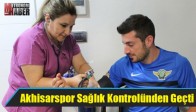 Akhisarspor Sağlık Kontrolünden Geçti