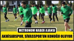 Akhisarspor, Sivasspor’un Konuğu Oluyor