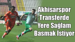 Akhisarspor Transferde Yere Sağlam Basmak İstiyor