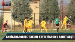 Akhisarspor U17 Takımı, Kayserispor’u Rahat Geçti