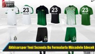 Akhisarspor Yeni Sezonda Bu Formalarla Mücadele Edecek