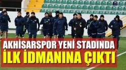 Akhisarspor, yeni stadında ilk idmanına çıktı