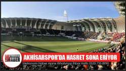 Akhisarspor'da hasret sona eriyor