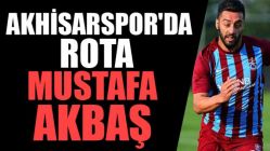 Akhisarspor'da Rota Mustafa Akbaş