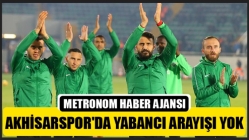 Akhisarspor'da yabancı arayışı yok