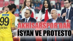 Akhisarspor'dan İsyan ve protesto!