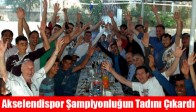 Akselendispor Şampiyonluğun Tadını Çıkardı