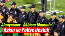 Alanyaspor - Akhisar Maçında Asker ve Polise destek