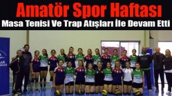 Amatör Spor Haftası Masa Tenisi Ve Trap Atışları İle Devam Etti