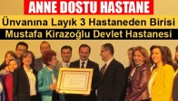 Anne Dostu Hastane Ünvanını Alan İlk 3 Hastaneden Birisi Akhisar M.K. Devlet Hastanesi